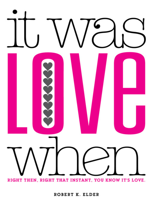 Title details for It Was Love When... by Robert Elder - Available